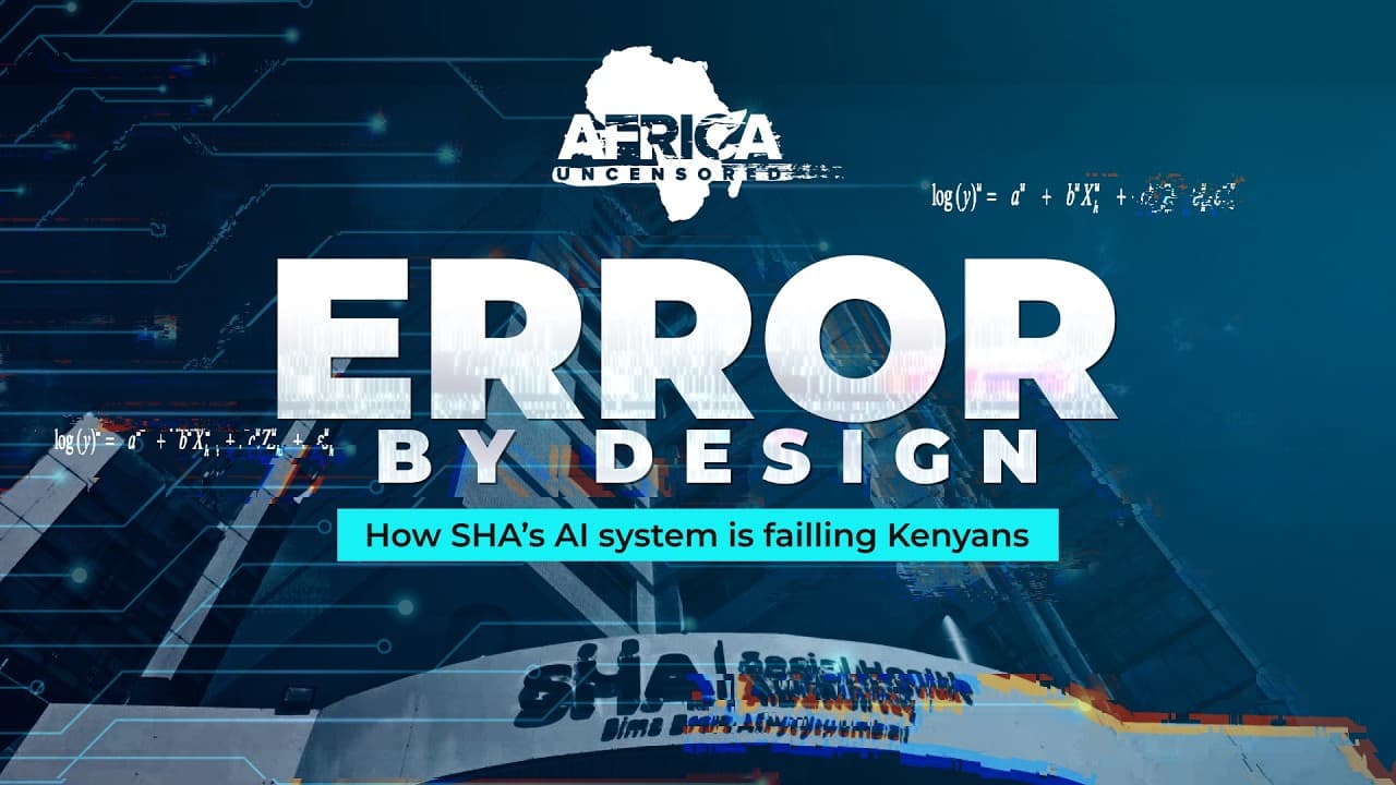 ERROR BY DESIGN: How SHA’s AI system is failing Kenyans