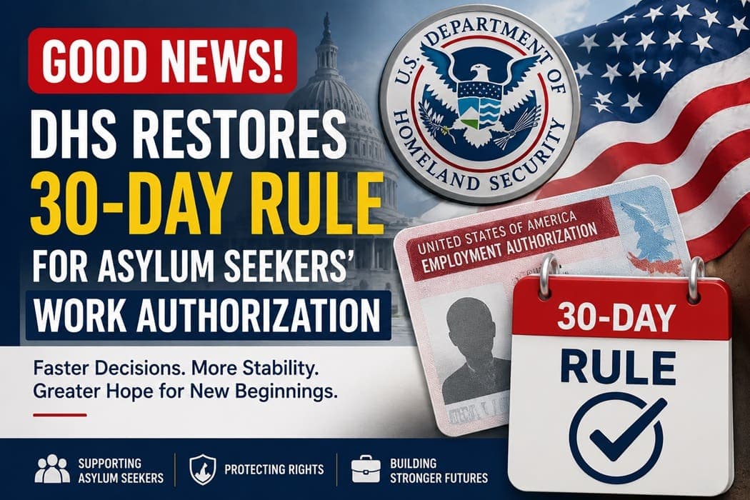 DHS Restores 30-Day Rule: Game Changer for Asylum Seekers
