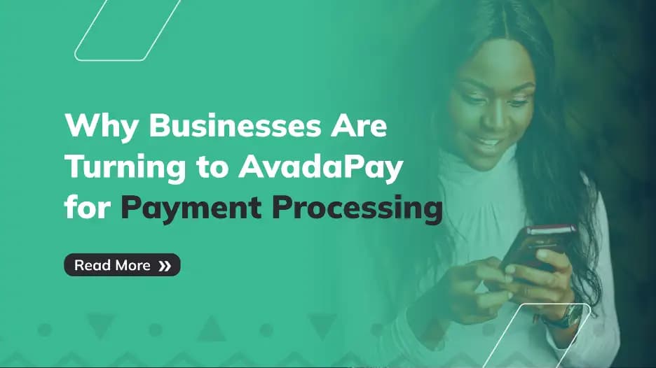 Why Online Businesses Are Choosing AvadaPay for Online Payment Processing