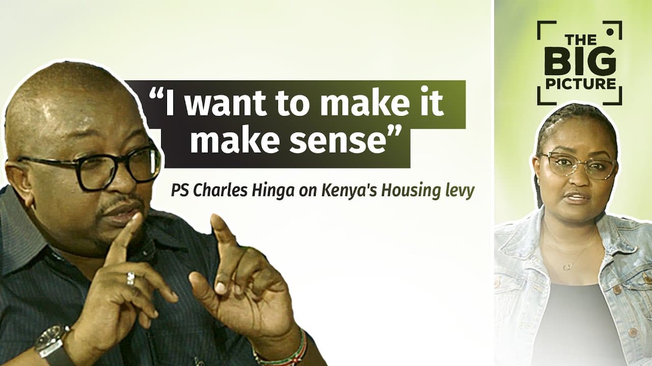 The Big Picture Season 2 Episode 1: PS Charles Hinga on the Housing Levy Fund