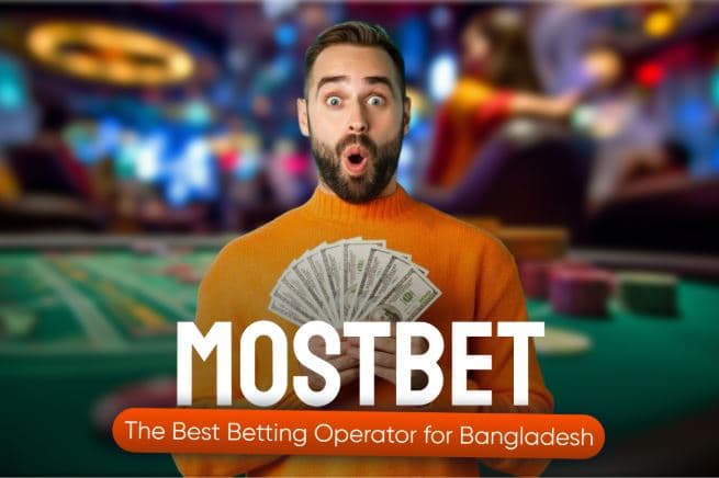 Mostbet – The Best Betting Operator for Bangladesh