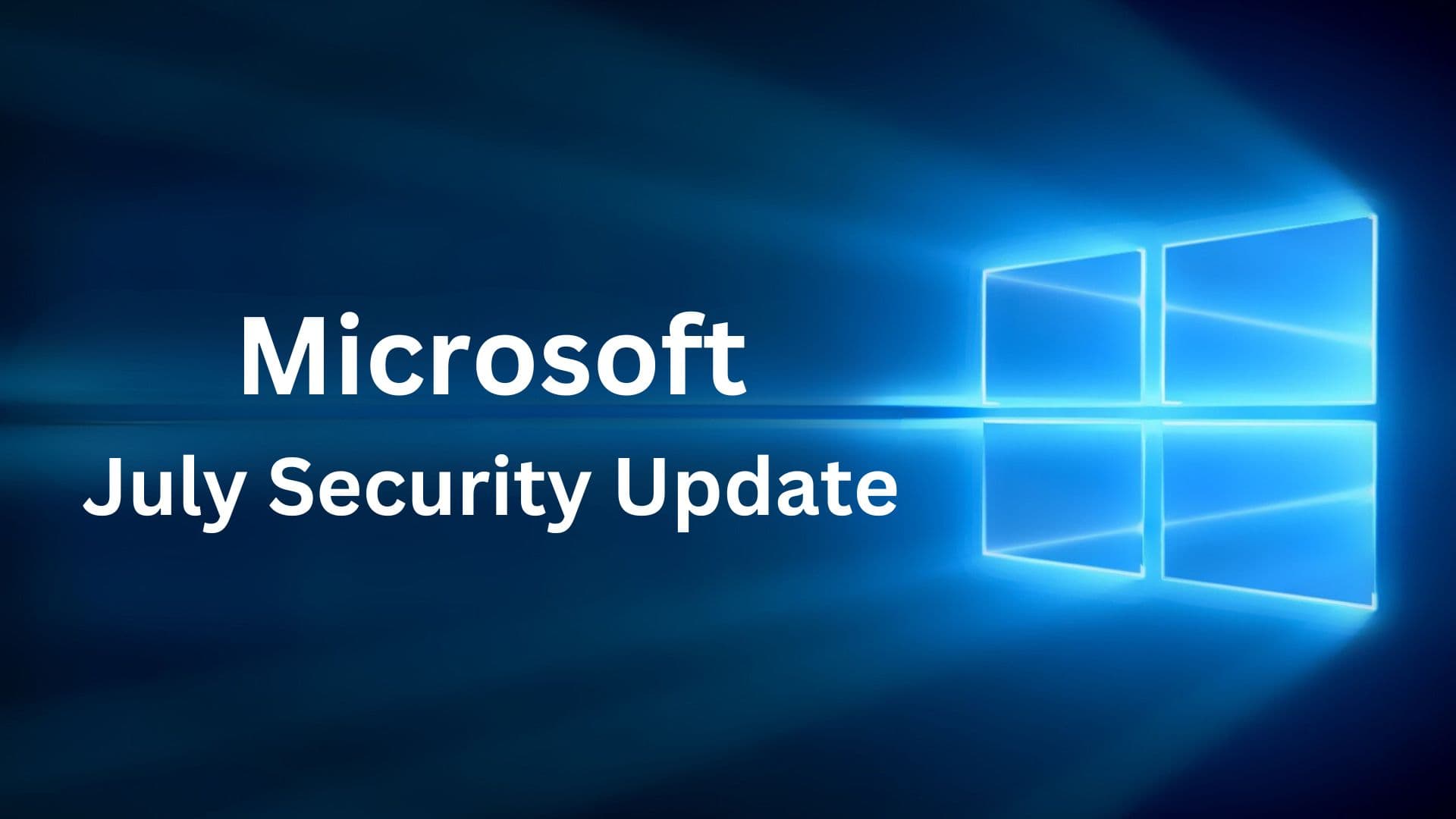 Microsoft Neutralizes Two Active Zero-Day Threats in July’s Security Update