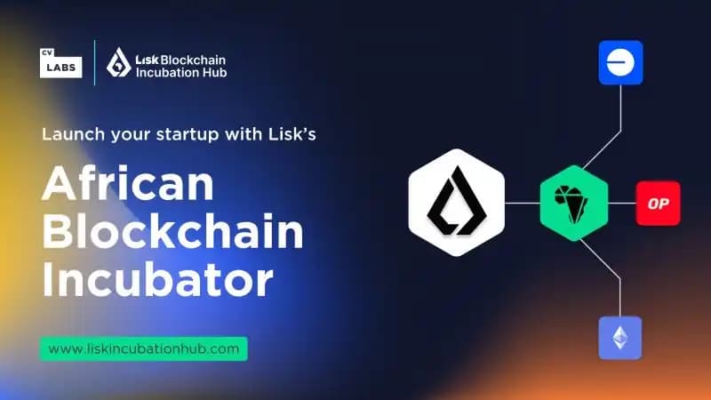 Lisk & CV Labs Africa Launch Blockchain Incubation Hub Supported by VCs