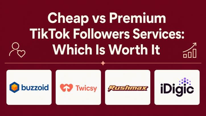 Cheap vs Premium TikTok Followers: Which Is Worth It