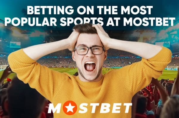 Betting on the Most Popular Sports at Mostbet