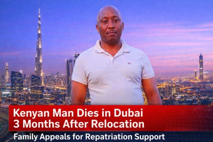Kenyan Man Dies in Dubai Just Three Months After Relocation