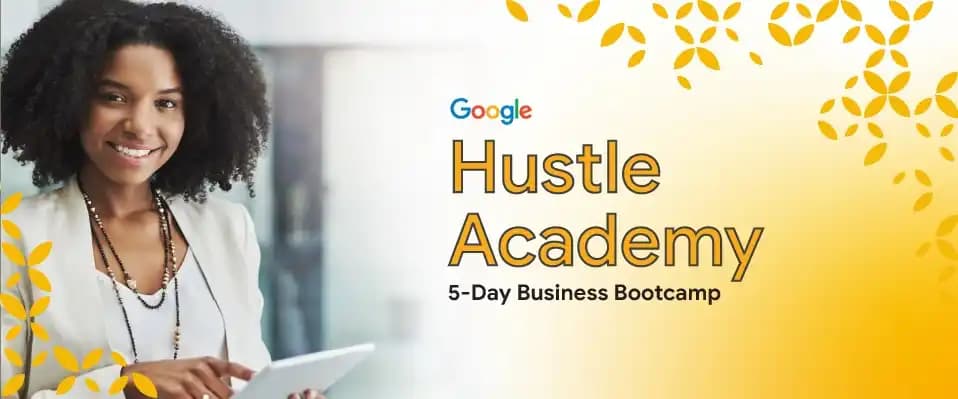 Google is now Accepting Applications for its 2024 Hustle Academy Cohort