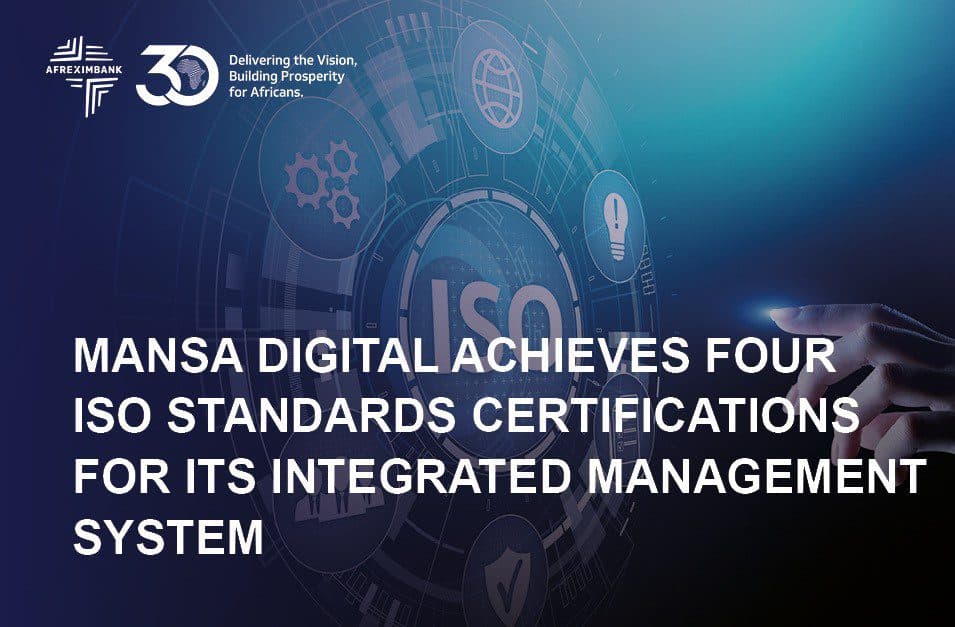 Afreximbank’s MANSA Earns Certifications, Positions Itself as the African Finance Due Diligence Platform