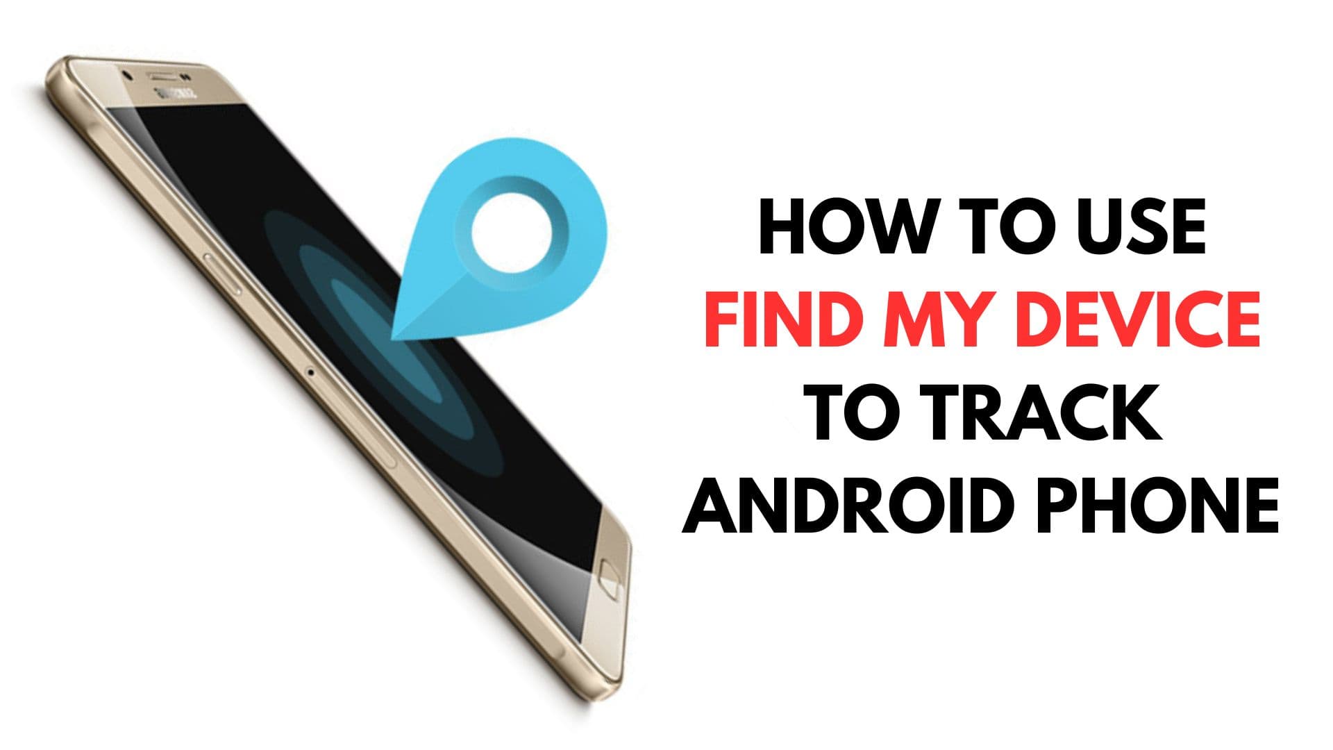 How to Use Find My Device to Track Your Android Phone