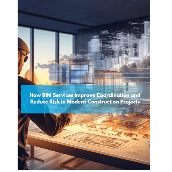 How BIM Services Improve Coordination and Reduce Risk in Modern Construction Projects