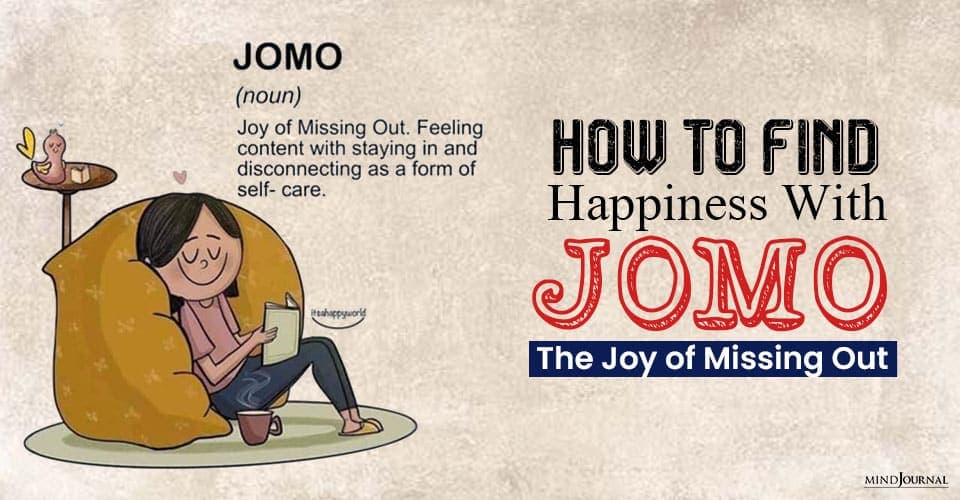 The Joy Of Missing Out (JOMO) – Why It’s Good For You