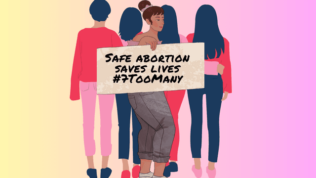 #7TooMany: Why We Need Access To Safe Abortions To Save Women’s Lives