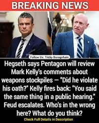 Pentagon will review Senator Mark Kelly’s comments about US weapon stockpiles, Hegseth says