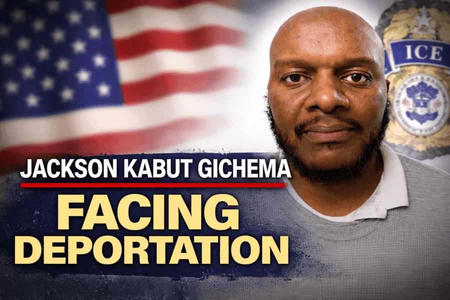 Jackson Kabut Gichema Face Deportation from the United States
