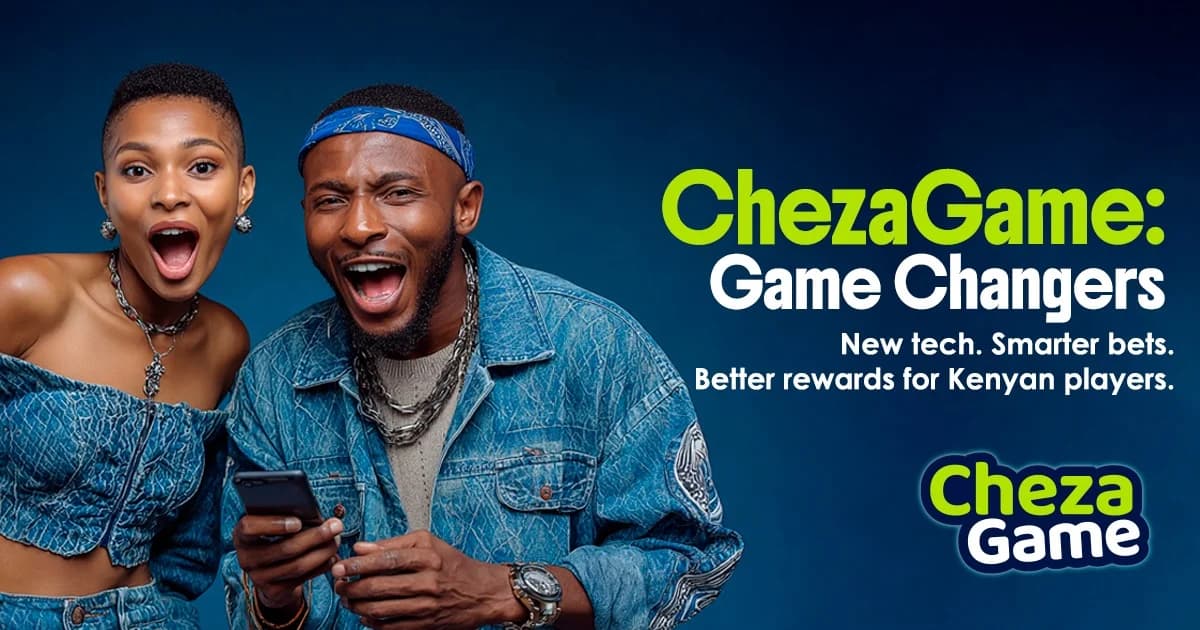 From Bet Builder to Early Payouts: Why Chezagame Is the New Talk in the Kenyan Betting Industry