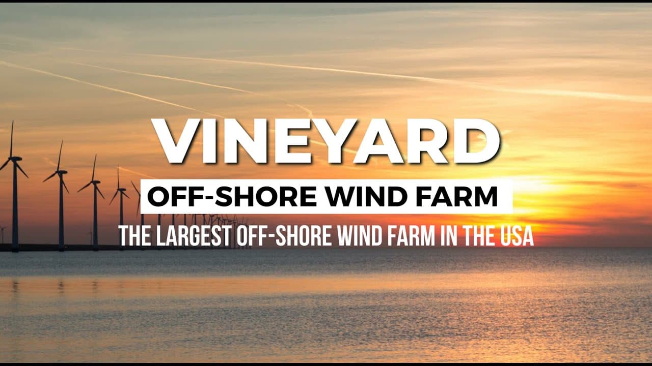 Vineyard Wind 1, the Largest Offshore Wind Farm in the USA